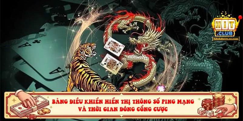 Bảng điều khiển hiển thị thông số ping mạng và thời gian đóng cổng cược Bảng điều khiển hiển thị thông số ping mạng và thời gian đóng cổng cược
