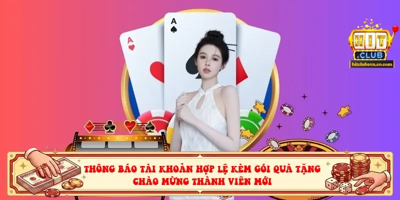 Thông báo tài khoản hợp lệ kèm gói quà tặng chào mừng thành viên mới