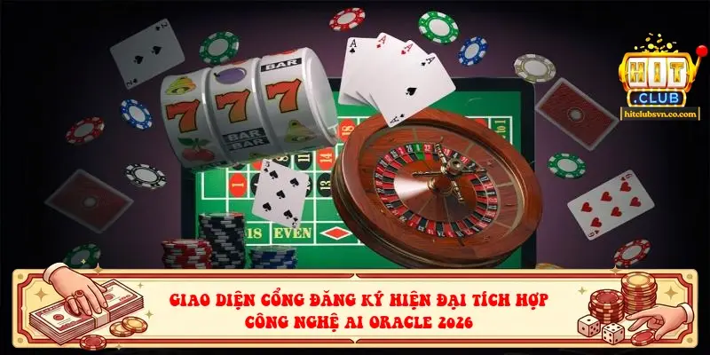 Giao diện cổng đăng ký hiện đại tích hợp công nghệ AI Oracle 2026