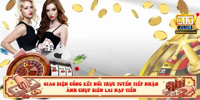 Giao diện cổng kết nối trực tuyến tiếp nhận ảnh chụp biên lai nạp tiền