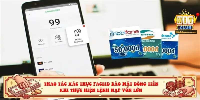 Thao tác xác thực FaceID bảo mật dòng tiền khi thực hiện lệnh nạp vốn lớn