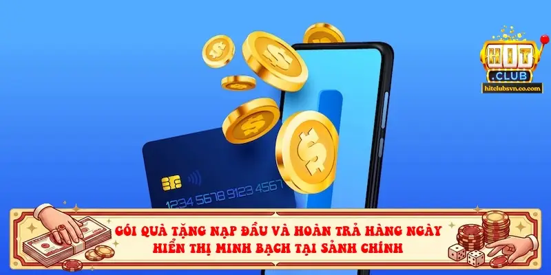 Gói quà tặng nạp đầu và hoàn trả hàng ngày hiển thị minh bạch tại sảnh chính