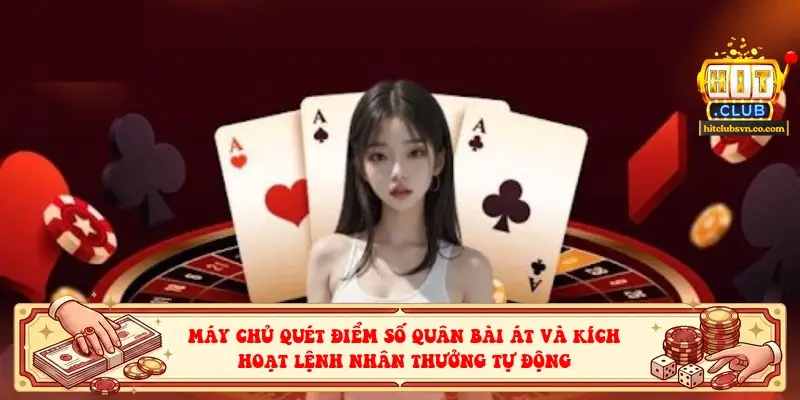 Máy chủ quét điểm số quân bài Át và kích hoạt lệnh nhân thưởng tự động Máy chủ quét điểm số quân bài Át và kích hoạt lệnh nhân thưởng tự động